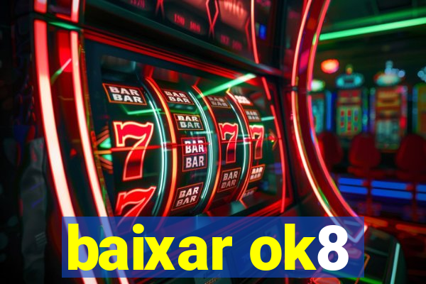 baixar ok8